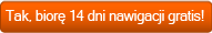 Tak! Biorę 14 dni nawigacji gratis!