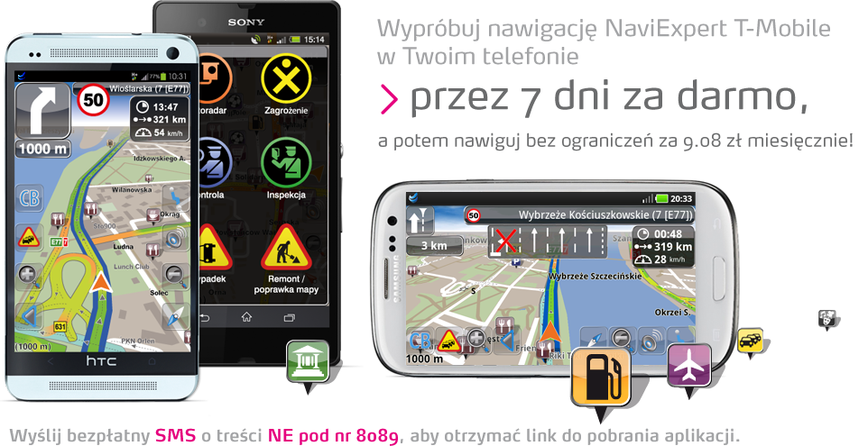 Wypróbuj nawigację NaviExpert T-Mobile w Twoim telefonie przez 7 dni za darmo, a potem nawiguj bez ograniczeń za 9.08 zł miesięcznie!