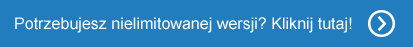 Potrzebujesz nielimitowanej wersji? Kliknij tutaj!