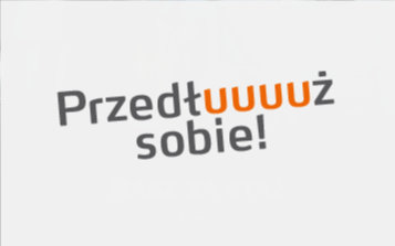 Przedłuż sobie...