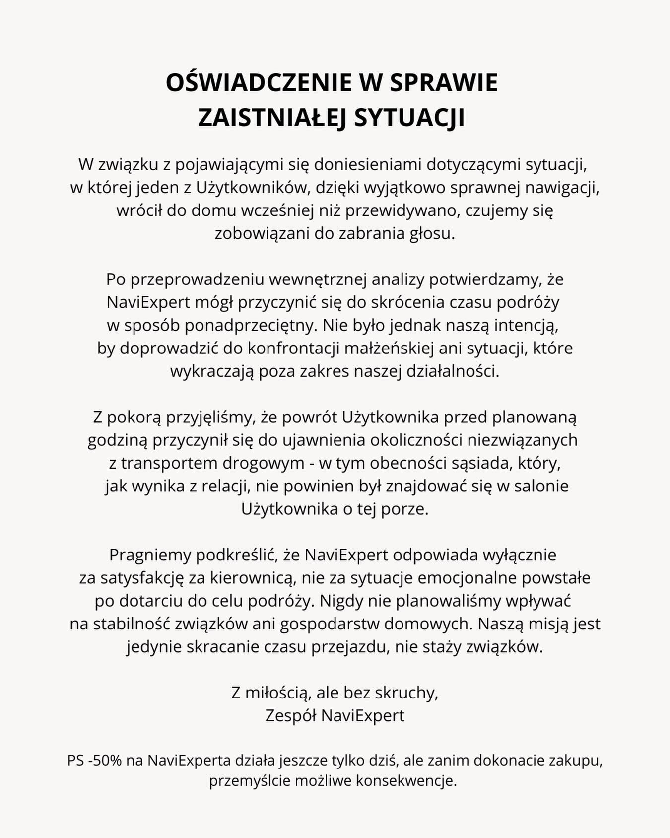 Nie planowaliśmy tego, ale…
Musieliśmy zabrać głos.
Sytuacja wymknęła się spod kontroli…
Publikujemy, bo kupując NaviExperta 50% taniej - powinniście być świadomi wszelkich możliwych konsekwencji.
Oferta dostępna jest:
- bezpośrednio w aplikacji (Menu > Sklep),
- w naszym sklepie online: sklep.naviexpert.pl
- oraz na Allegro. #naviexpert_podroze #naviexpert #promocja